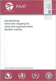 Title: Standardizing Land Cover Mapping For Tsetse and Trypanosomiasis Decision Making, Author: Food and Agriculture Organization of the United Nations