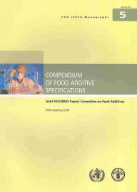 Title: Compendium of Food Additive Specifications: Joint FAO/WHO Expert Committee On Food Additives, 69th Meeting 2008, Author: Food and Agriculture Organization of the United Nations