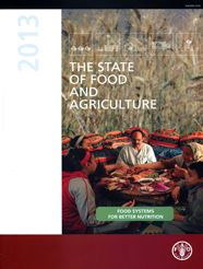 Title: The State of Food and Agriculture 2013: Food Systems for Better Nutrition, Author: Food and Agriculture Organization of the United Nations