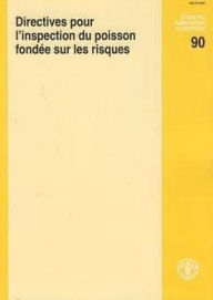 Title: Directives pour l'inspection du poisson fond?e sur les risques, Author: Food and Agriculture Organization of the United Nations