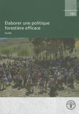 ?laborer une politique foresti?re efficace: Guide