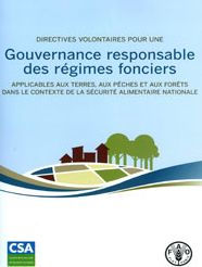 Directives volontaires pour une gouvernance responsable des r?gimes fonciers applicables aux terres, aux p?ches et aux for?ts: Dans le contexte de la s?curit? alimentaire nationale