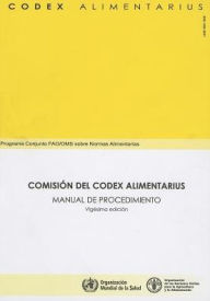 Title: Comisi?n del Codex Alimentarius: Manual de procedimiento, Author: Food and Agriculture Organization of the United Nations