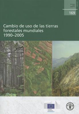 Cambio de uso de las tierras forestales mundiales: 1990-2005