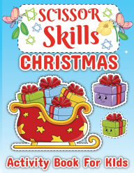 Title: Christmas Scissor Skill Activity Book for Children: Activity Book for Kids 3-6, Toddler Activity Book, Scissor Activity Book, Author: Laura Bidden