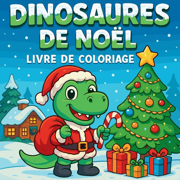 Dinosaures de NoÃ¯Â¿Â½l - Livre de coloriage