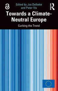 Title: Towards a Climate-Neutral Europe: Curbing the Trend / Edition 1, Author: Jos Delbeke