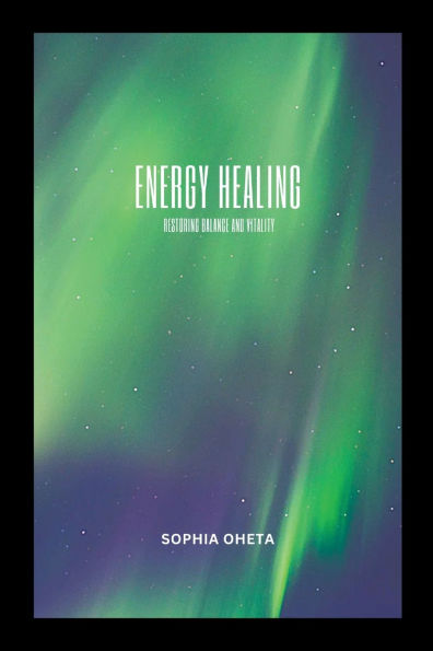 Energy Healing: Restoring Balance and Vitality