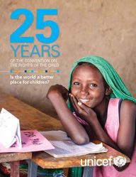 Title: 25 Years Of The Convention On The Rights Of The Child: Is The World A Better Place For Children?, Author: Holly Freeling