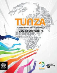 Title: Tunza: Acting For A Better World: Geo 5 For Youth, Author: Holly Freeling