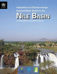 Title: Adaptation To Climate-Change Induced Water Stress In The Nile Basin: A Vulnerability Assessment Report, Author: Holly Freeling