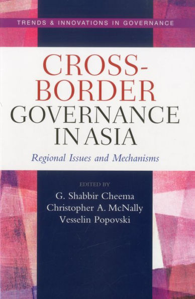Cross-Border Governance in Asia: Regional Issues and Mechanisms