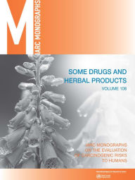 Title: Some Drugs and Herbal Medicines: IARC Monographs on the Evaluation of Carcinogenic Risks to Humans, Author: International Agency for Research on Cancer