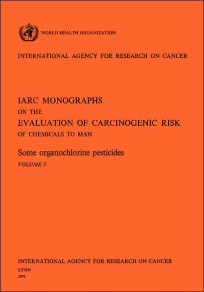 Some organochlorine pesticides. IARC Vol 5