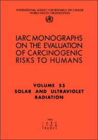 Title: Solar and Ultraviolet Radiation, Author: The International Agency for Research on Cancer