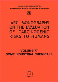 Title: Some Industrial Chemicals, Author: The International Agency for Research on Cancer