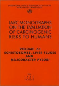 Title: Schistosomes, Liver Flukes and Helicobacter Pylori, Author: The International Agency for Research on Cancer