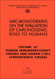 Title: Human Immunodeficiency Viruses and Human T-Cell Lymphotropic Viruses, Author: The International Agency for Research on Cancer