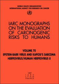 Title: Epstein-Barr Virus and Kaposi's Sarcoma Herpes Virus/Human Herpesvirus 8, Author: The International Agency for Research on Cancer