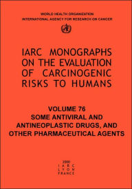 Title: Some Antiviral and Antineoplastic Drugs and other Pharmaceutical Agents, Author: The International Agency for Research on Cancer