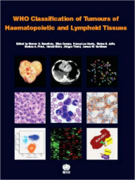 Title: WHO Classification of Tumours of Haematopoietic and Lymphoid Tissue / Edition 4, Author: The International Agency for Research on Cancer