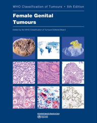 Download ebook free english Female Genital Tumours: WHO Classification of Tumours by WHO Classification of Tumours Editorial Board in English