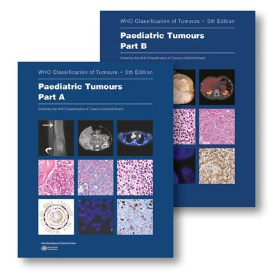 Paediatric Tumours: WHO Classification of Tumours