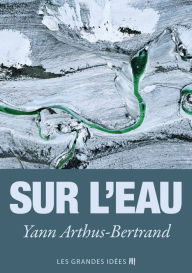 Title: Sur l'eau, Author: Yann Arthus-Bertrand