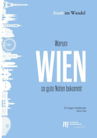 Title: Warum Wien so gute Noten bekommt, Author: Eugen Antalovsky