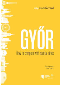 Title: Gyor: How to compete with capital cities, Author: Éva Geroházi