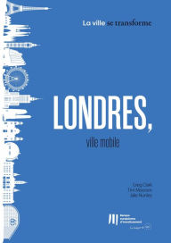 Title: Londres, ville mobile, Author: Greg Clark