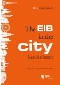 Title: The EIB in the city: Investment on the agenda, Author: Greg Clark