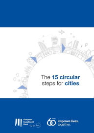 Title: The 15 circular steps for cities, Author: European Investment Bank