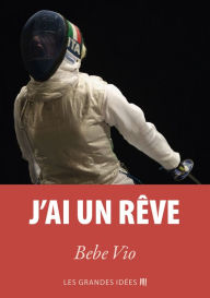 Title: J'ai un rêve, Author: Bebe Vio