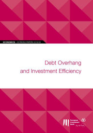 Title: EIB Working Papers 2018/08 - Debt overhang and investment efficiency, Author: European Investment Bank