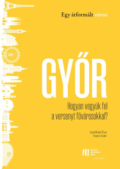 Gyor: Hogyan vegyük fel a versenyt fovárosokkal?