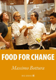 Title: Food for change, Author: Massimo Bottura