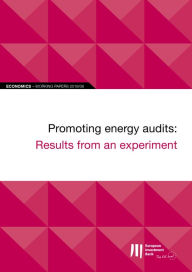 Title: EIB Working Papers 2019/06 - Promoting energy audits: Results from an experiment, Author: European Investment Bank