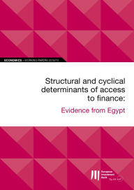 Title: EIB Working Papers 2019/10 - Structural and cyclical determinants of access to finance: Evidence from Egypt, Author: European Investment Bank