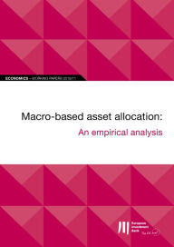 Title: EIB Working Papers 2019/11 - Macro-based asset allocation: An empirical analysis, Author: European Investment Bank