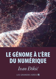 Title: Le génome à l'ère du numérique, Author: Ivan Dikic