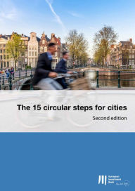 Title: The 15 circular steps for cities - Second edition, Author: European Investment Bank