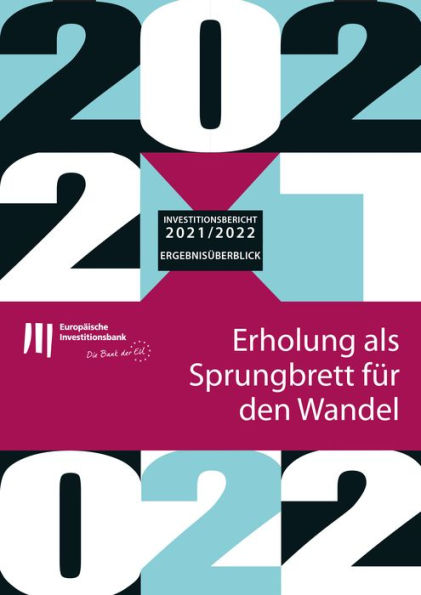 Investitionsbericht 2021-2022 der EIB - Ergebnisüberblick: Erholung als Sprungbrett für den Wandel