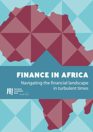 Title: Finance in Africa: Navigating the financial landscape in turbulent times, Author: European Investment Bank