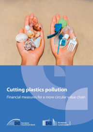 Title: Cutting plastics pollution: Financial measures for a more circular value chain, Author: European Investment Bank