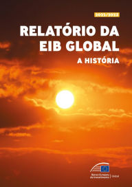 Title: Relatório da EIB Global 2022/2023 - A história, Author: Banco Europeu de Investimento