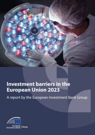 Title: Investment barriers in the European Union 2023: A report by the European Investment Bank, Author: European Investment Bank