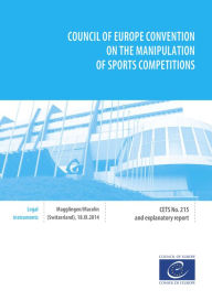 Title: Council of Europe Convention on the manipulation of sports competitions: And explanatory report, Author: Collective