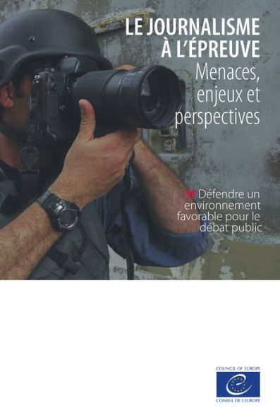 Le journalisme à l'épreuve: Menaces, enjeux et perspectives