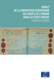 Title: Impact de la Convention européenne des droits de l'homme dans les États parties: Exemples choisis, Author: Collective